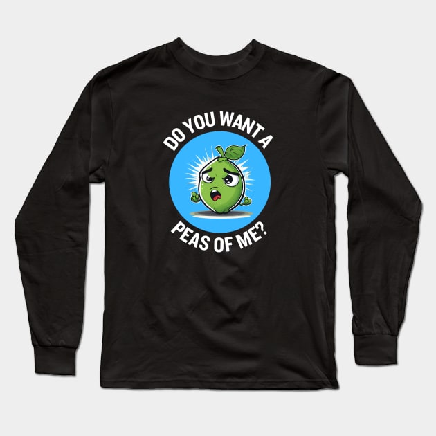 Do You Want A Peas Of Me | Peas Pun Long Sleeve T-Shirt by Allthingspunny